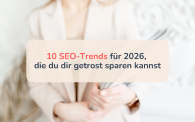 10 SEO-Trends für 2026, die du dir getrost sparen kannst.